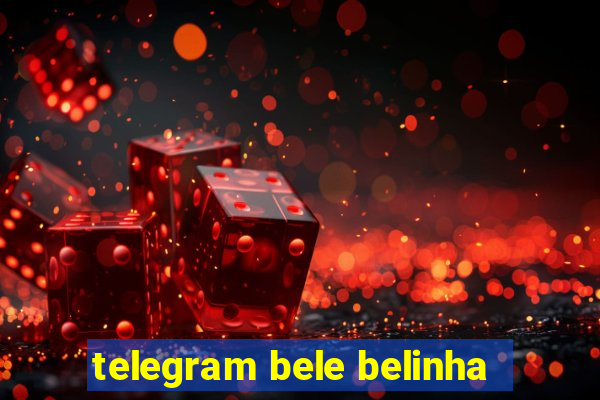 telegram bele belinha